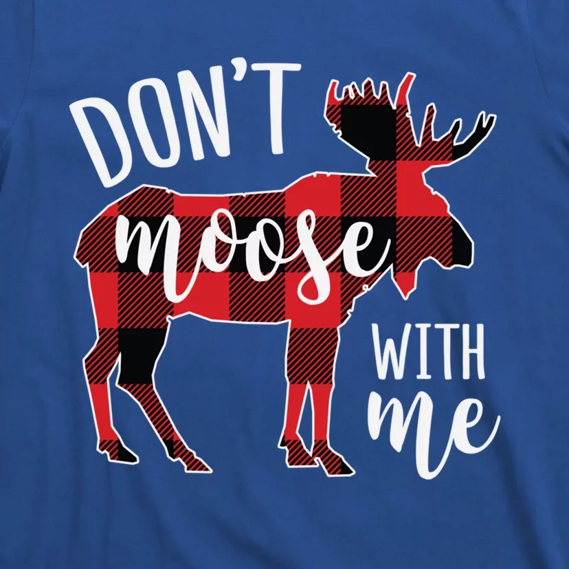 DonT Moose With Me Funny Christmas Gift T-Shirt