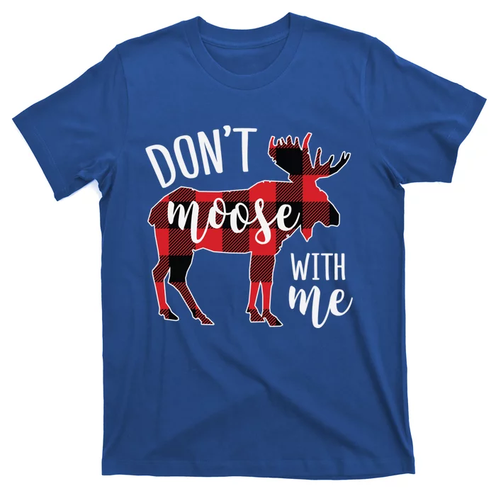 DonT Moose With Me Funny Christmas Gift T-Shirt