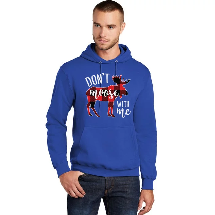 DonT Moose With Me Funny Christmas Gift Tall Hoodie