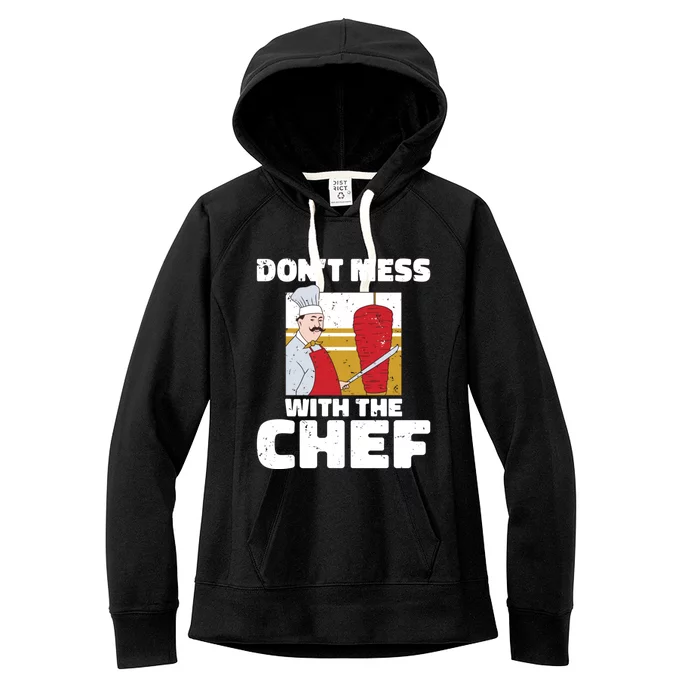 Dont Mess With The Chef Kitchen Culinary Cook Gift Women's Fleece Hoodie