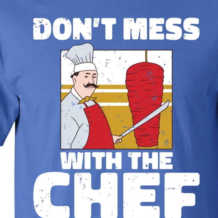 Dont Mess With The Chef Kitchen Culinary Cook Gift Tall T-Shirt