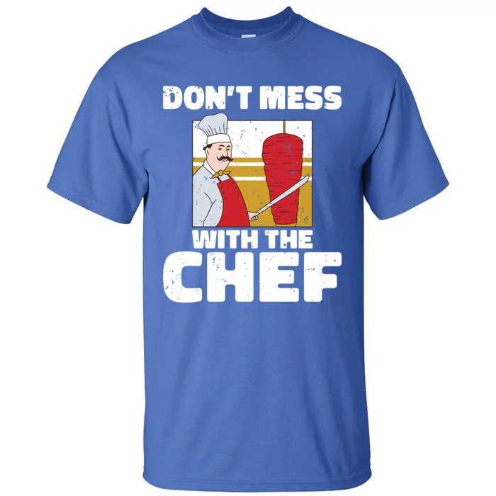 Dont Mess With The Chef Kitchen Culinary Cook Gift Tall T-Shirt