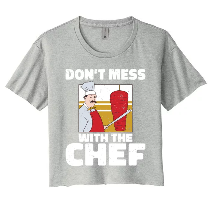 Dont Mess With The Chef Kitchen Culinary Cook Gift Women's Crop Top Tee