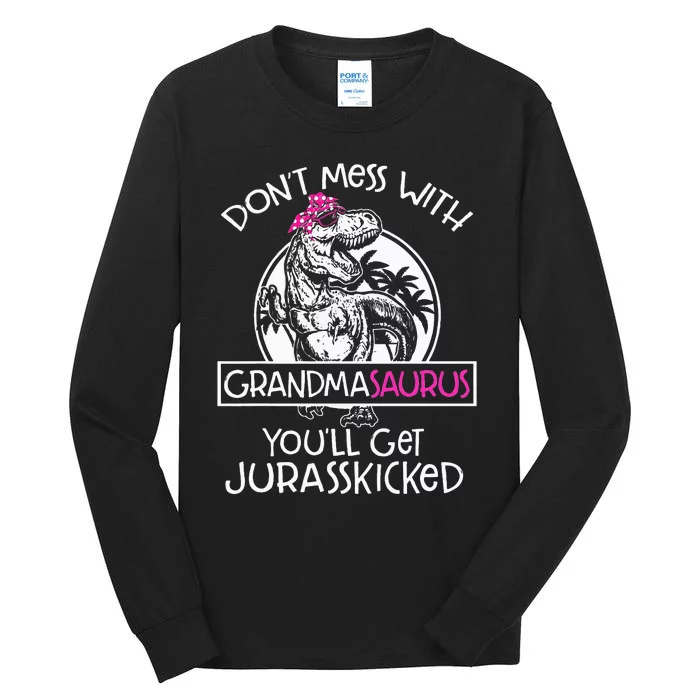 Dont Mess With Grandmasaurus Youll Get Jurasskicked Grandma Tall Long Sleeve T-Shirt