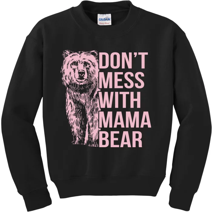 Dont Mess With Mama Bear Mothers Day Kids Sweatshirt