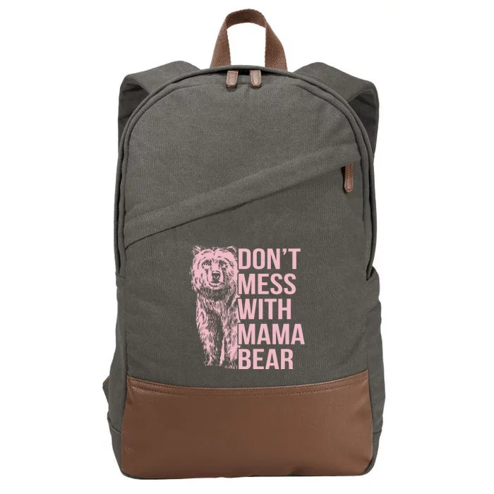 Dont Mess With Mama Bear Mothers Day Cotton Canvas Backpack