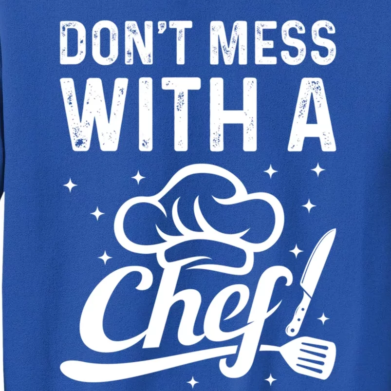 Dont Mess With A Chef Cook Chef Instruts Cooks Chef Cook Gift Sweatshirt