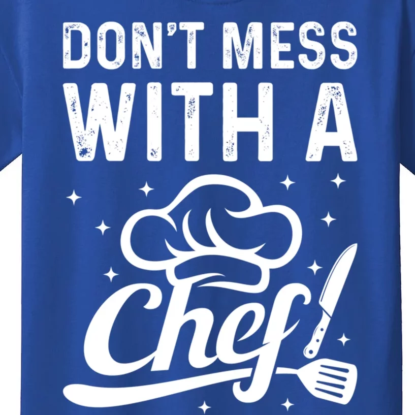 Dont Mess With A Chef Cook Chef Instruts Cooks Chef Cook Gift Kids T-Shirt