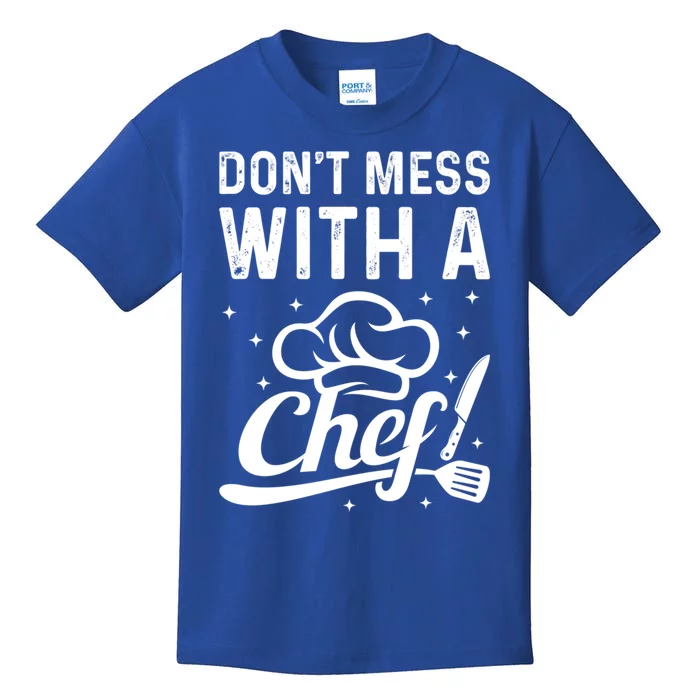 Dont Mess With A Chef Cook Chef Instruts Cooks Chef Cook Gift Kids T-Shirt