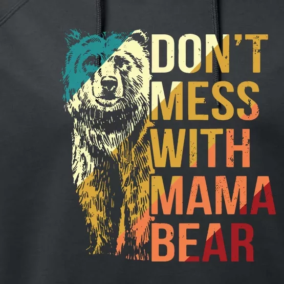 Dont Mess With Mama Bear Performance Fleece Hoodie