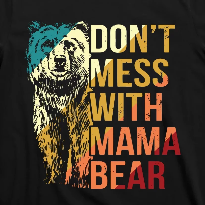 Dont Mess With Mama Bear T-Shirt