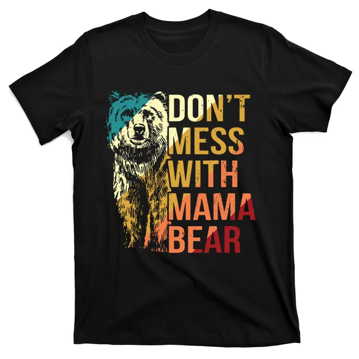 Dont Mess With Mama Bear T-Shirt