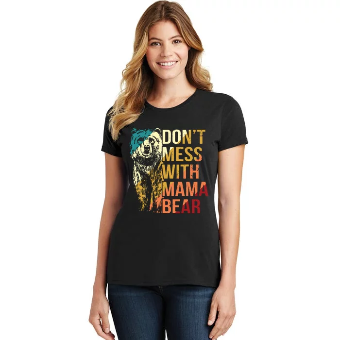 Dont Mess With Mama Bear Women's T-Shirt