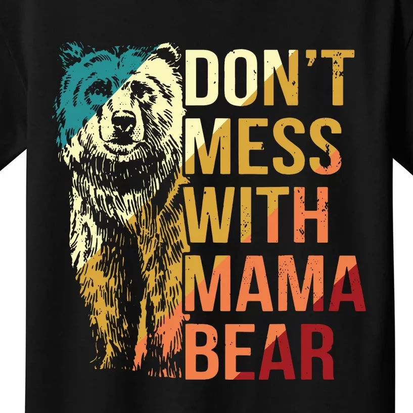 Dont Mess With Mama Bear Kids T-Shirt