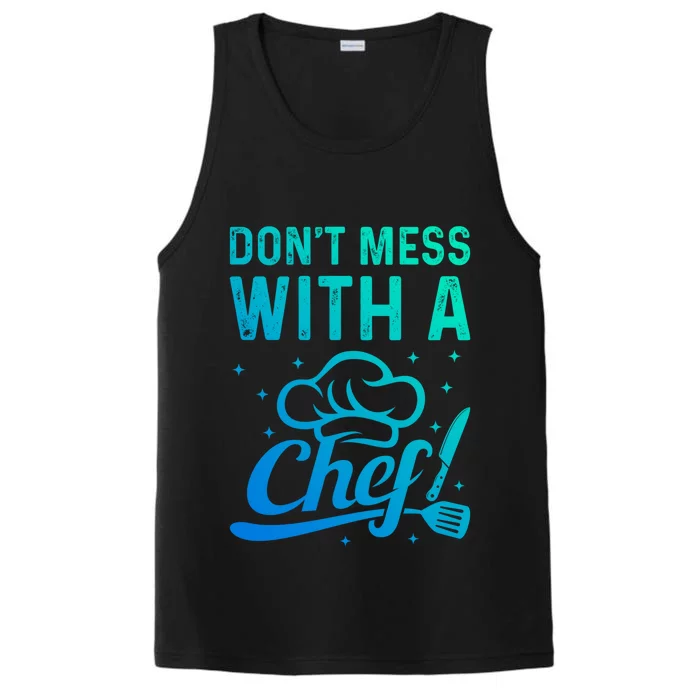 Dont Mess With A Chef Cook Chef Instruts Cooks Chef Cook Gift Performance Tank