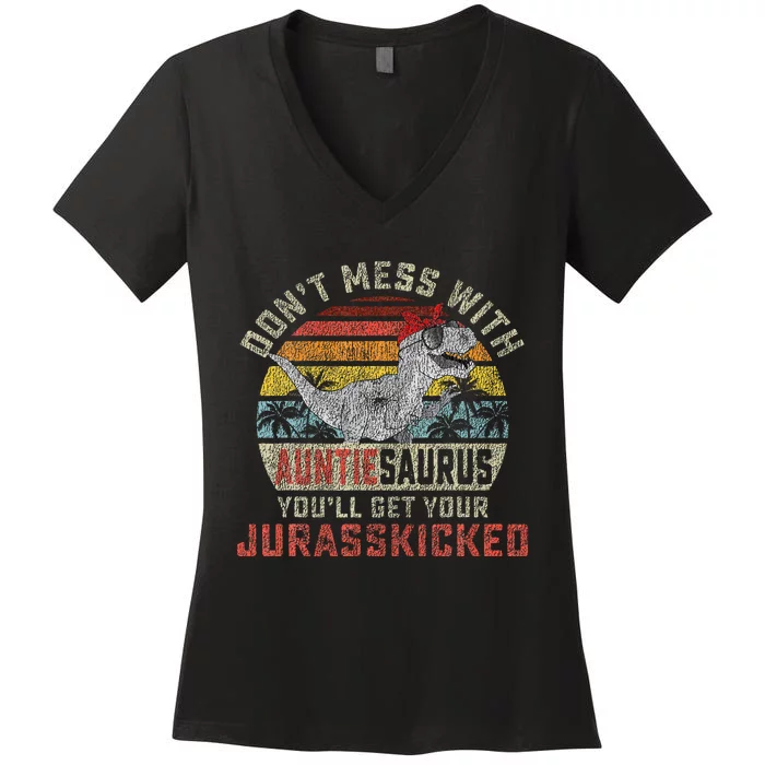 Dont Mess With Auntiesaurus Youll Get Jurasskicked Auntie Women's V-Neck T-Shirt