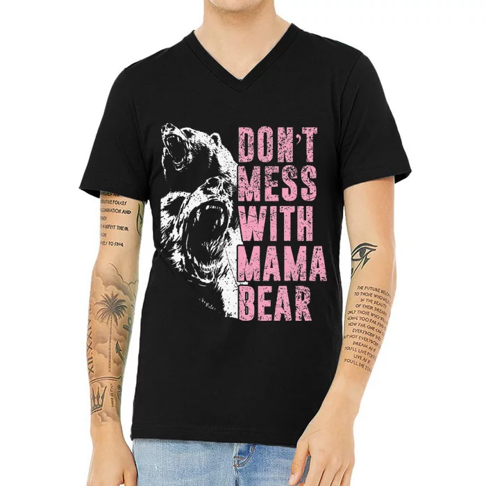 Don't Mess With Mama Bear Funny Mama Bear V-Neck T-Shirt