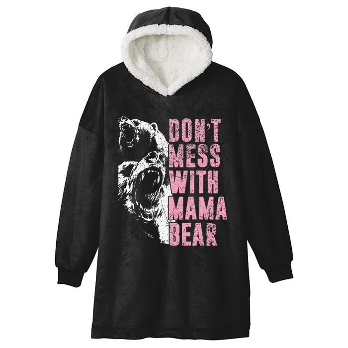 Don't Mess With Mama Bear Funny Mama Bear Hooded Wearable Blanket