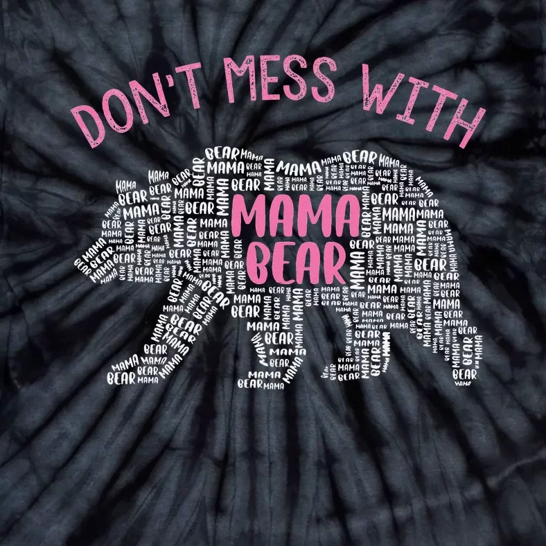 Don't Mess With Mama Bear Tie-Dye T-Shirt