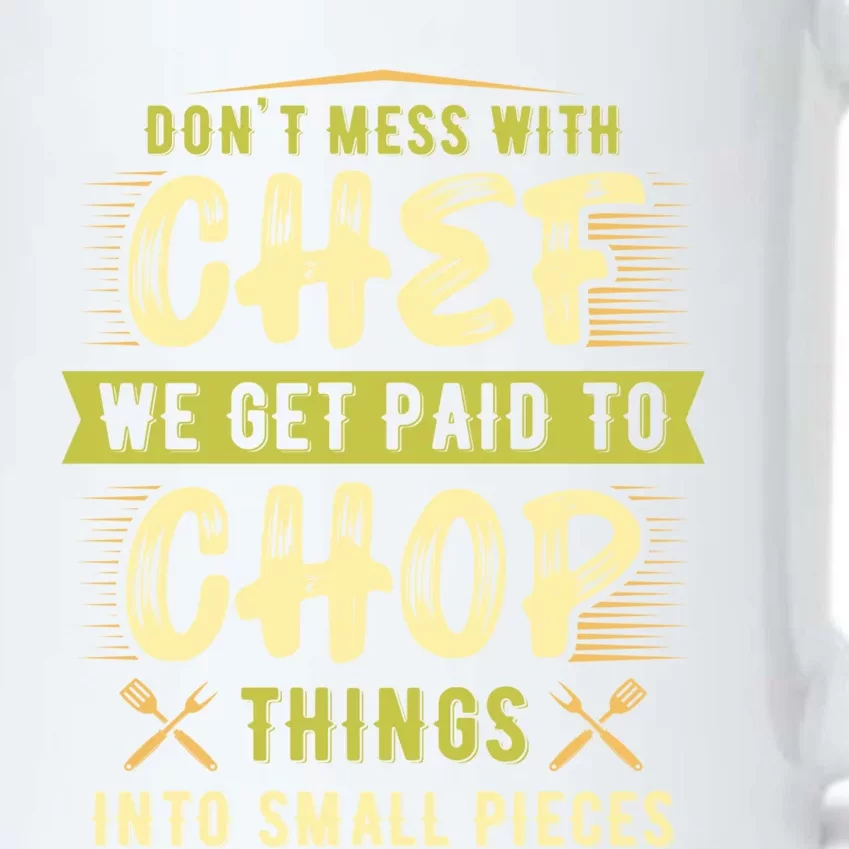 Dont Mess With Chef We Get Paid To Chop Gift Black Color Changing Mug