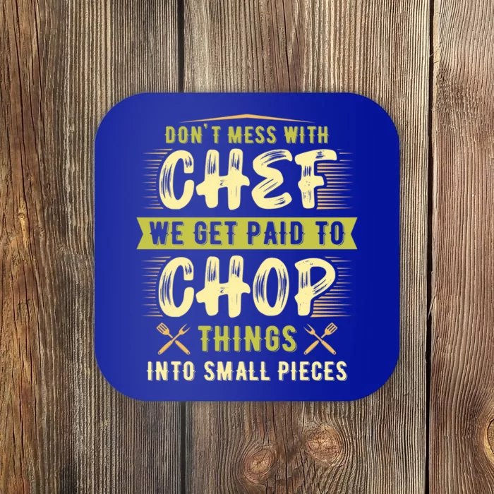 Dont Mess With Chef We Get Paid To Chop Gift Coaster