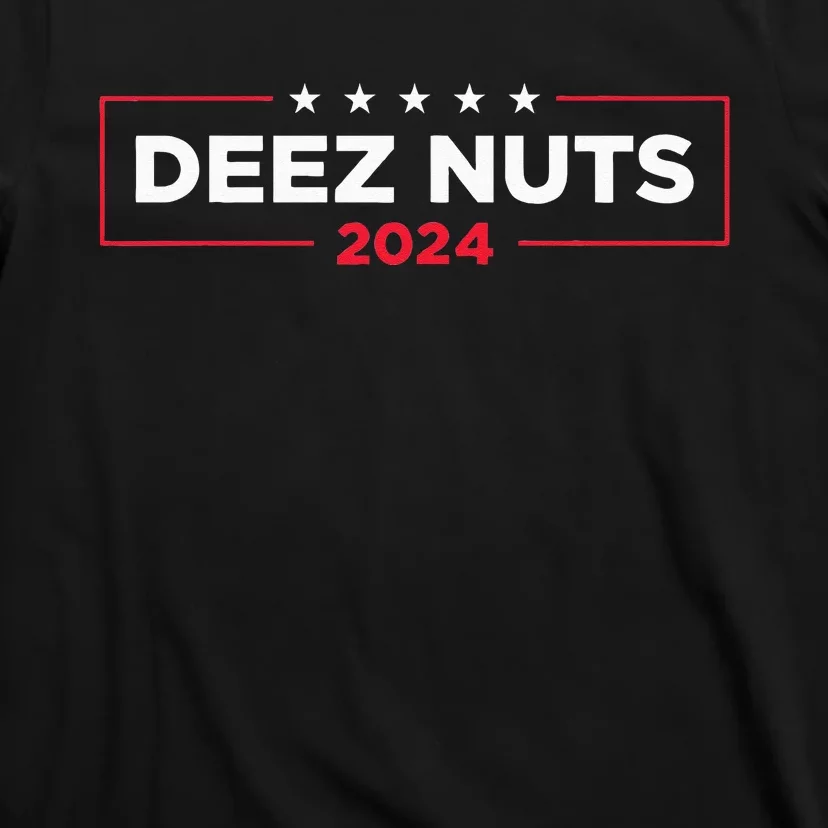 Deez Nuts 2024 Humorous Meme Campaign T-Shirt