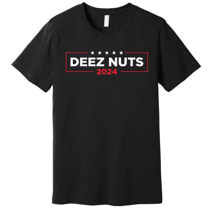 Deez Nuts 2024 Humorous Meme Campaign Premium T-Shirt