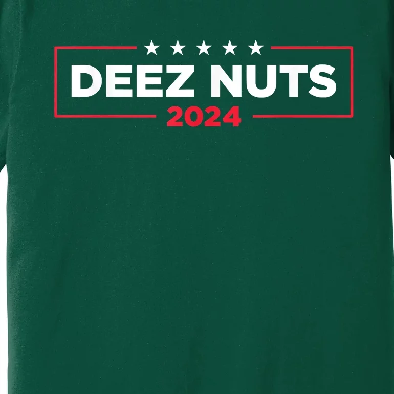 Deez Nuts 2024 Humorous Meme Campaign Premium T-Shirt