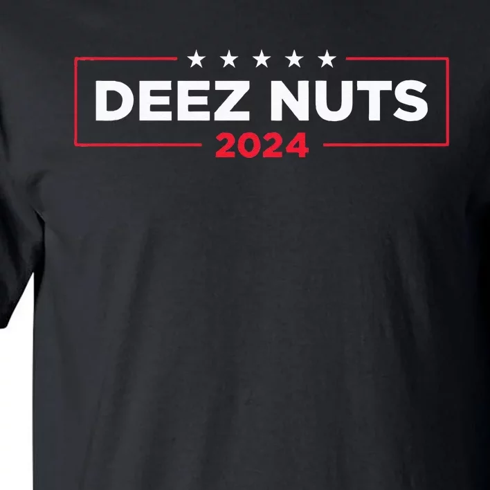 Deez Nuts 2024 Humorous Meme Campaign Novelty Tall T-Shirt