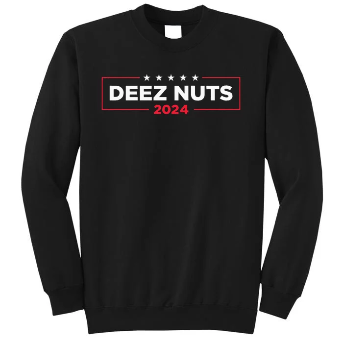 Deez Nuts 2024 Humorous Meme Campaign Novelty Tall Sweatshirt