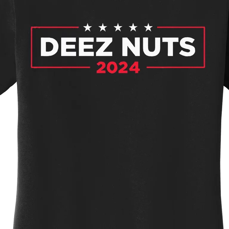 Deez Nuts 2024 Humorous Meme Campaign Novelty Women's T-Shirt