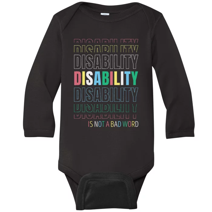 Disability Not A Bad Word Celebrate Disability Pride Month Baby Long Sleeve Bodysuit