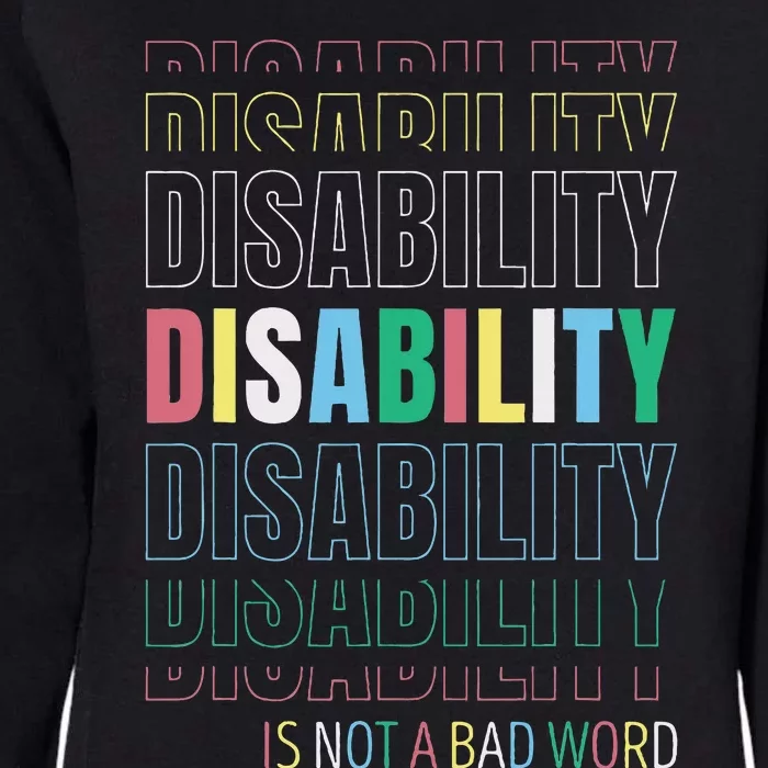 Disability Not A Bad Word Celebrate Disability Pride Month Womens California Wash Sweatshirt