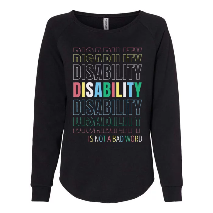 Disability Not A Bad Word Celebrate Disability Pride Month Womens California Wash Sweatshirt