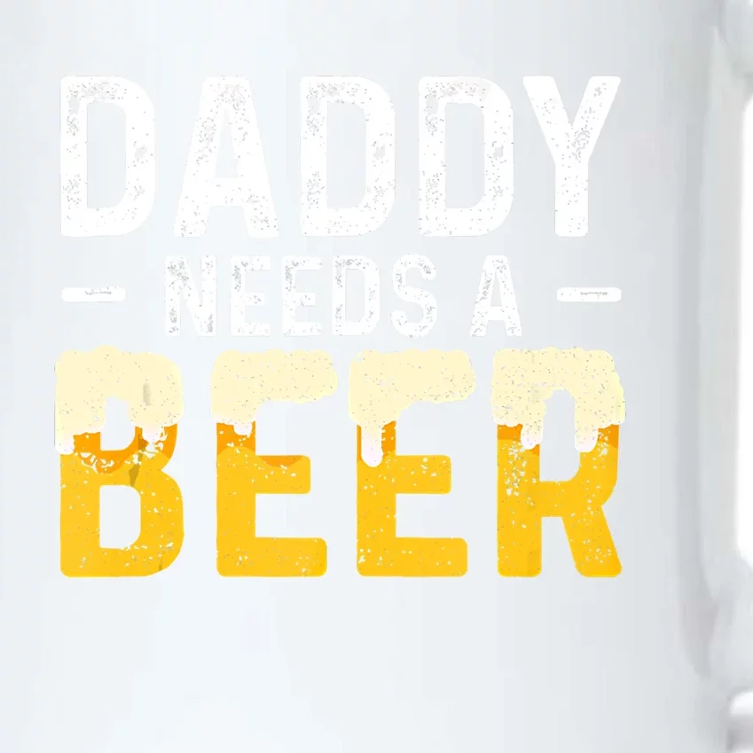 Daddy Needs A Beer Gift Fathers Day Gift Black Color Changing Mug