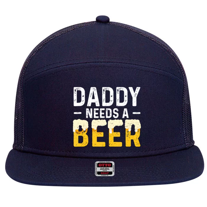 Daddy Needs A Beer Gift Fathers Day Gift 7 Panel Mesh Trucker Snapback Hat