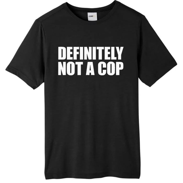 Definitely Not A Cop ChromaSoft Performance T-Shirt