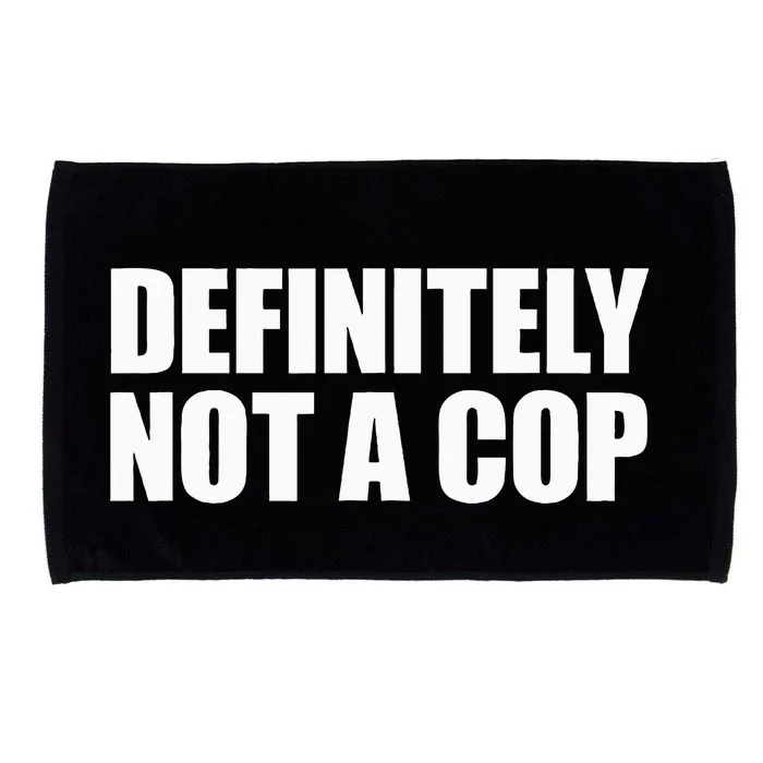 Definitely Not A Cop Microfiber Hand Towel