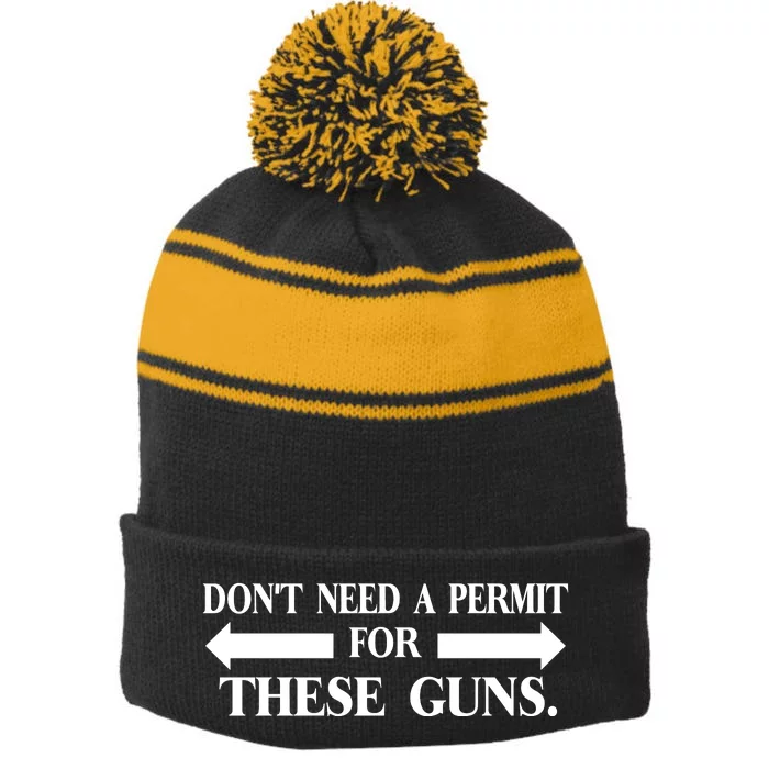 DON'T NEED A PERMIT FOR THESE GUNS FUNNY GYM Stripe Pom Pom Beanie