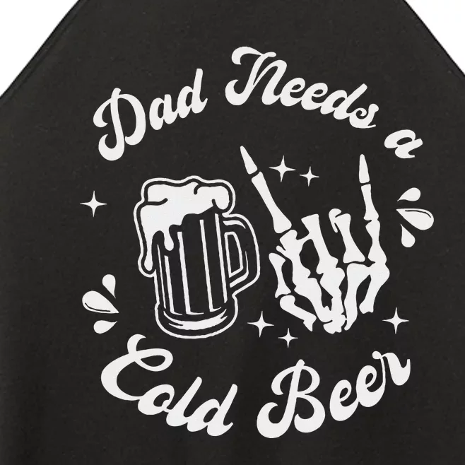 Dad Needs A Cold Beer Mug FatherS Day Craft Beer Women’s Perfect Tri Rocker Tank