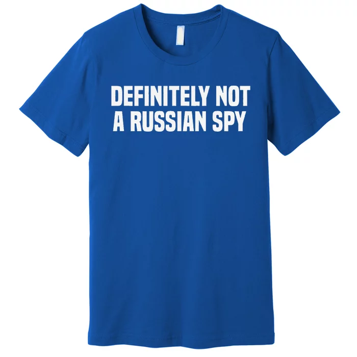 Definitely Not A Russian Spy Costume Halloween Party Premium T-Shirt