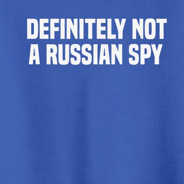 Definitely Not A Russian Spy Costume Halloween Party Toddler T-Shirt