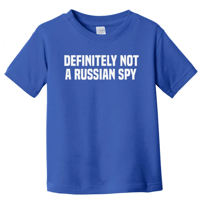 Definitely Not A Russian Spy Costume Halloween Party Toddler T-Shirt