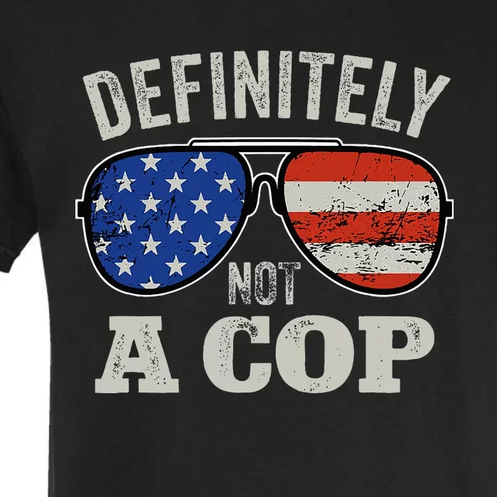 Definitely Not A Cop Undercover Police Operation Detective Garment-Dyed Heavyweight T-Shirt