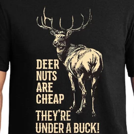 Deer Nuts Are Cheap TheyRe Under A Buck Deer Funny Hunting Pajama Set