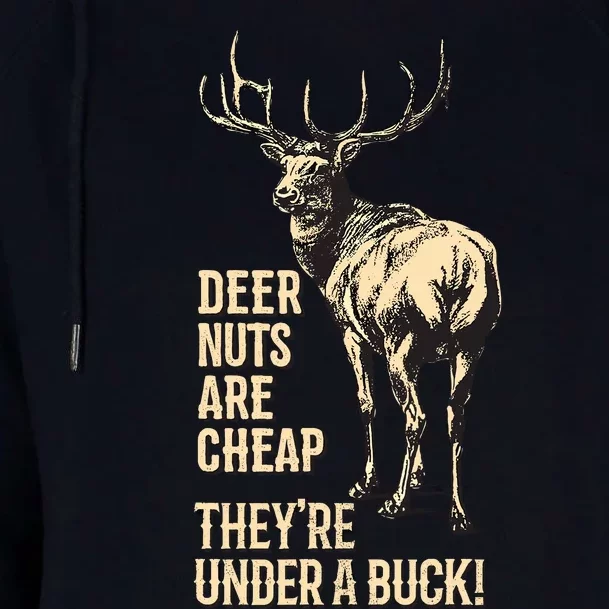 Deer Nuts Are Cheap TheyRe Under A Buck Deer Funny Hunting Womens Funnel Neck Pullover Hood