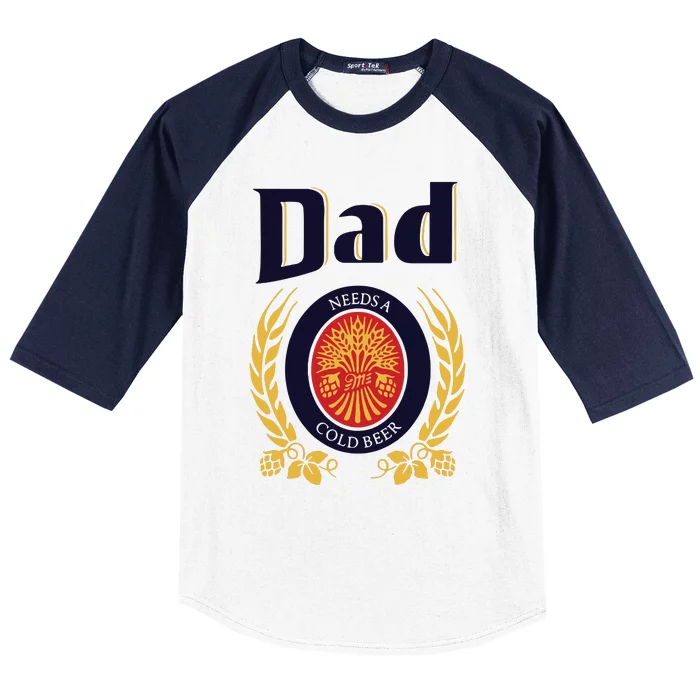 Dad Needs A Cold Beer Baseball Sleeve Shirt