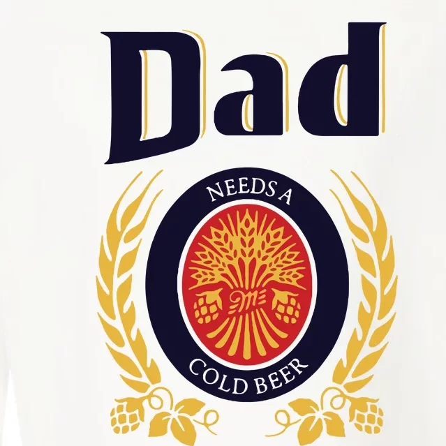 Dad Needs A Cold Beer Cropped Pullover Crew