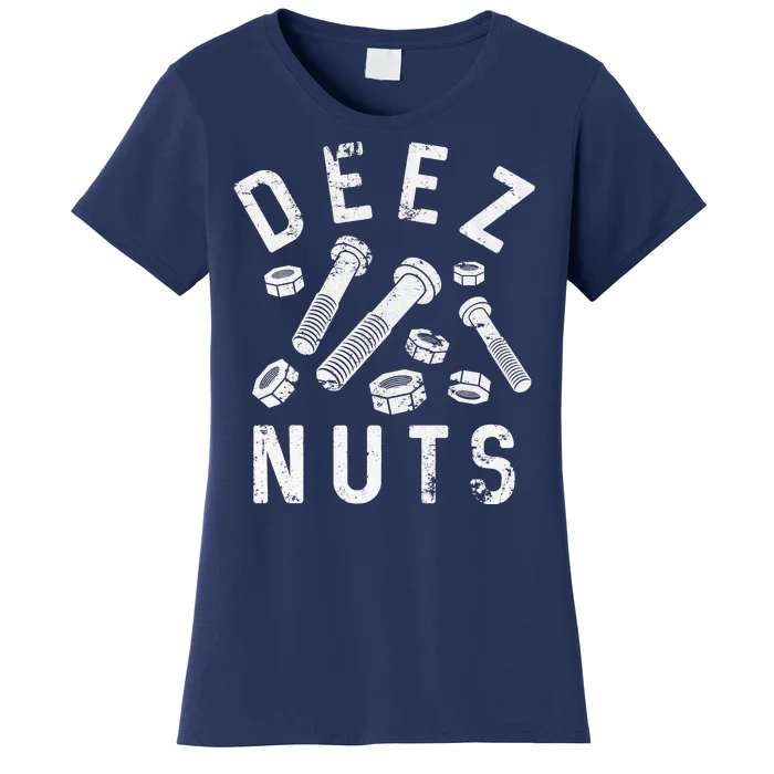 DEEZ NUTS (AND BOLTS) Women's T-Shirt