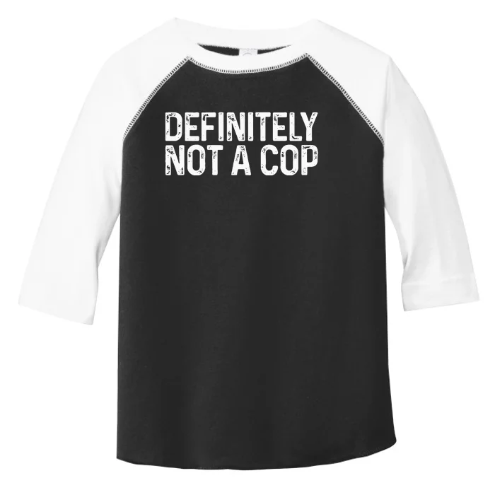 Definitely Not a Cop Undercover Definitely Not a Cop Toddler Fine Jersey T-Shirt